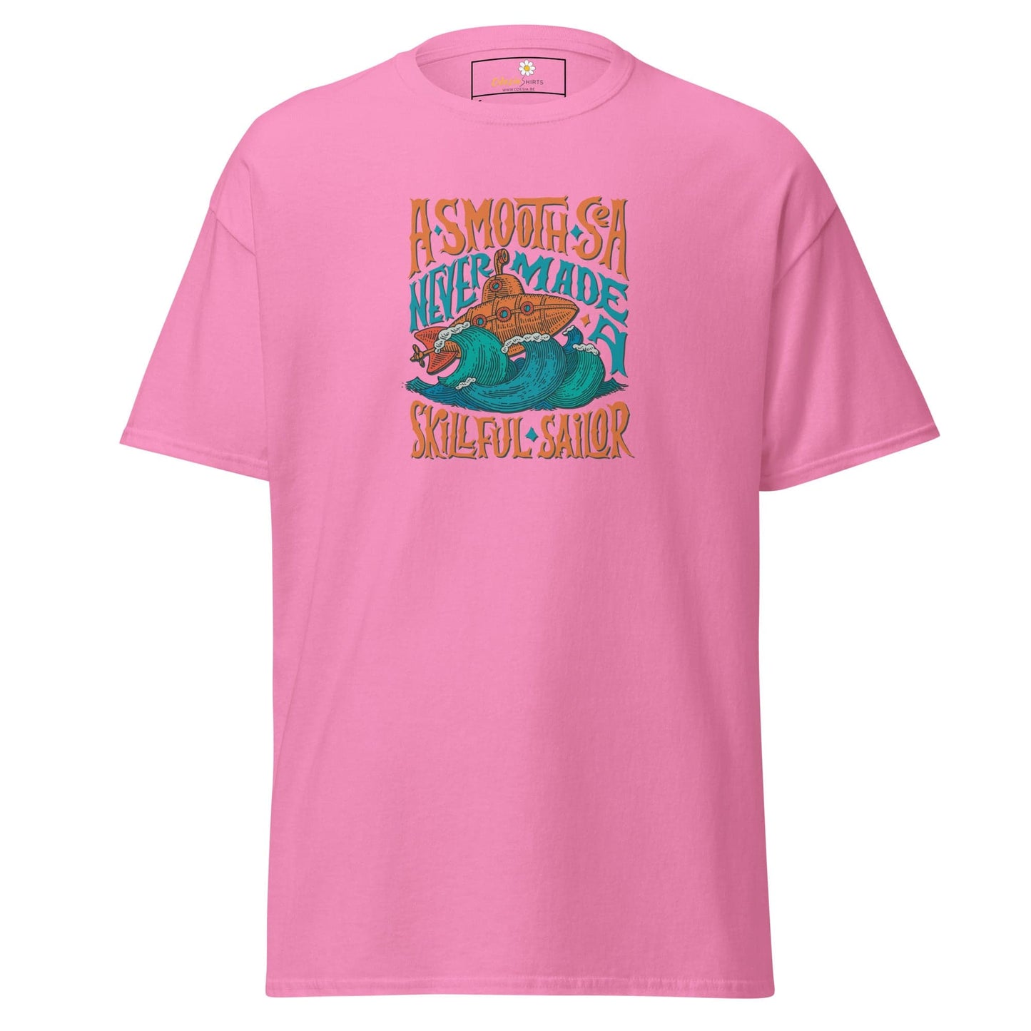 Unisex classic t-shirt - SEALIFE A SMOOTH SEA NEVER MADE - REGULAR - Azalea / S