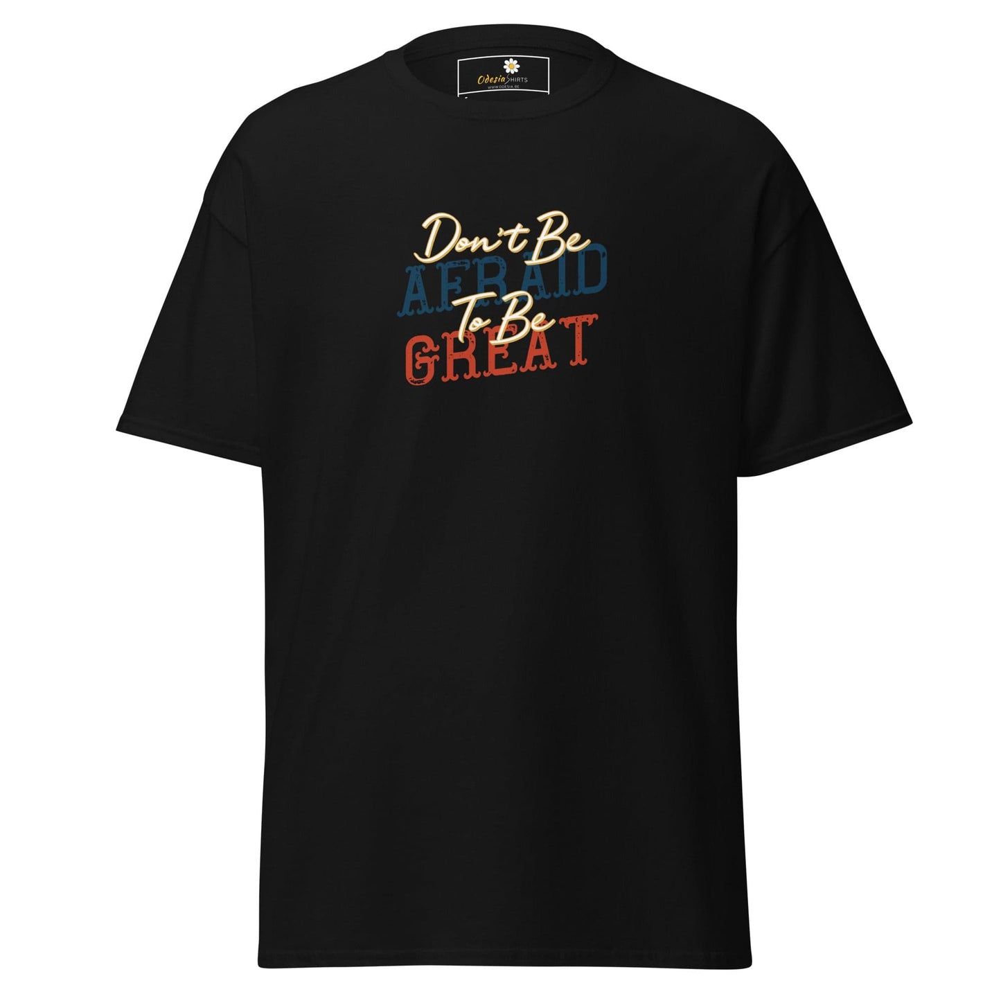 Unisex classic tee - TEXT DONT BE AFFRAID TO BE GREAT - REGULAR - Black / S