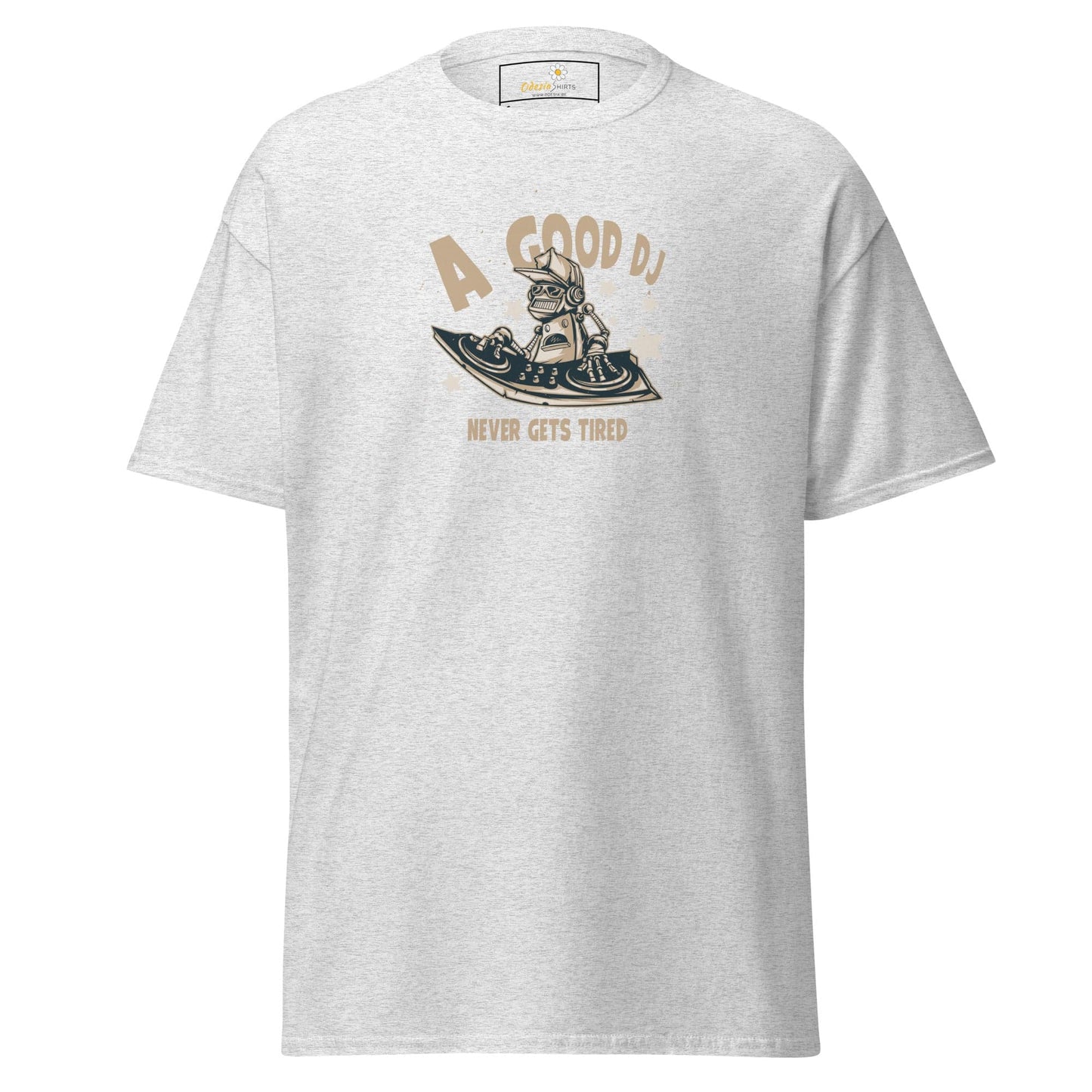Unisex classic t-shirt - A GOOD DJ NEVER TIRED - REGULAR - Ash / S