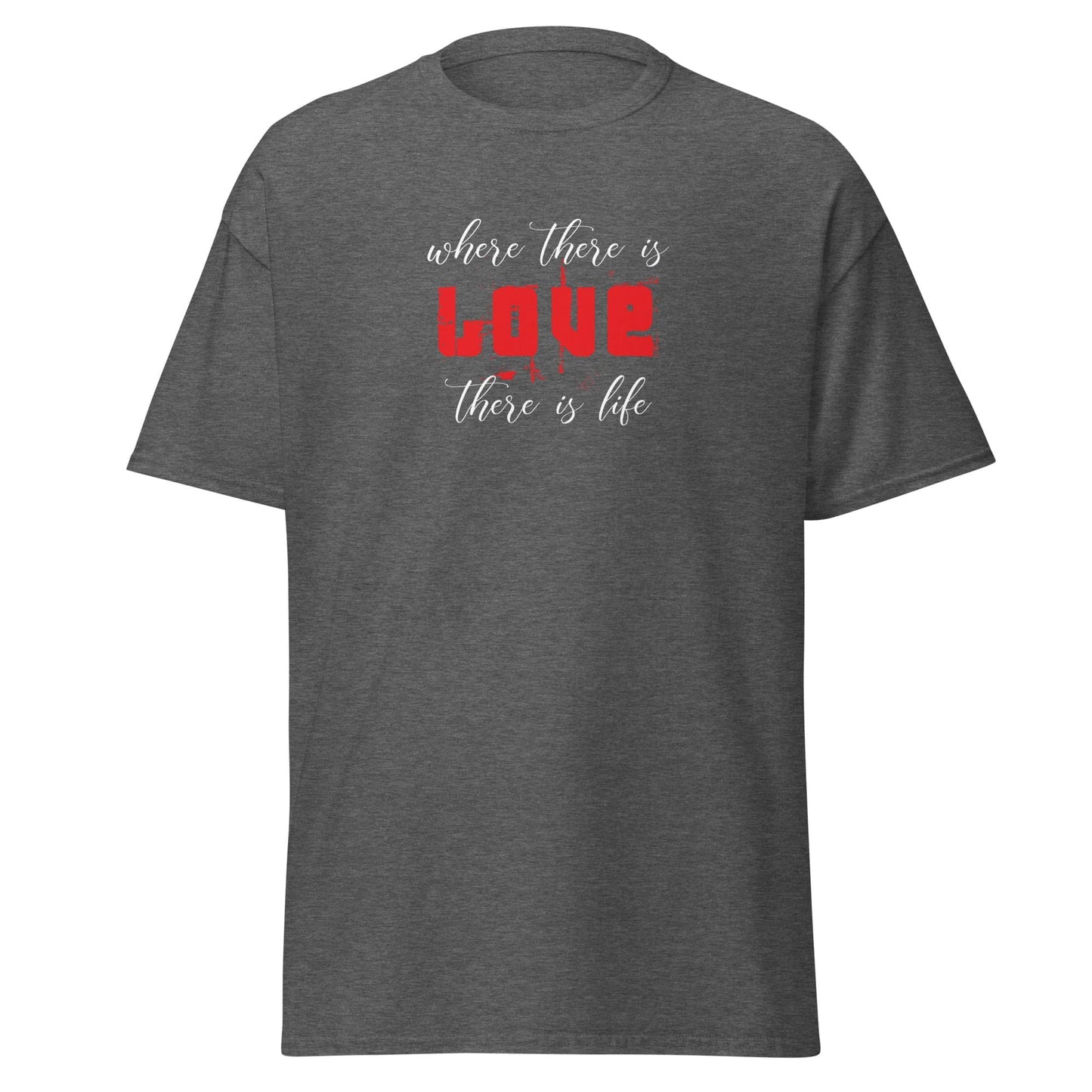 Unisex classic t-shirt - TEXT WHERE LOVE THERE LIFE - REGULAR - Dark Heather / S