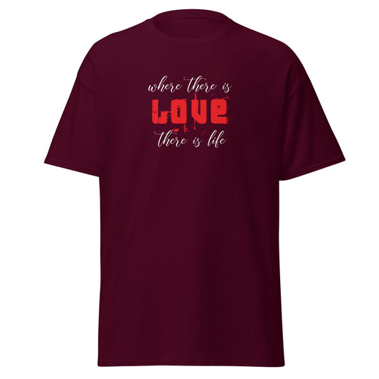Unisex classic t-shirt - TEXT WHERE LOVE THERE LIFE - REGULAR - Maroon / S